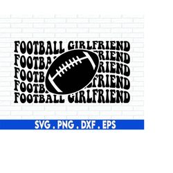 football girlfriend svg, football gf svg, football svg, love football svg, football season svg, tailgating svg, homecomi