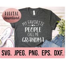 My Favorite People Call Me Grandma svg - Most Loved Grandma SVG - Grandma SVG - Digital Download - Cricut File - Grandma
