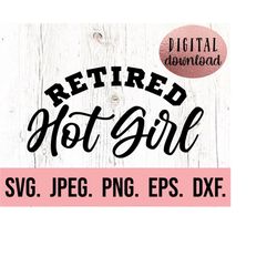 retired hot girl svg - digital download - cricut cut file - bridal shower svg - bride to be svg - funny bride svg - funn