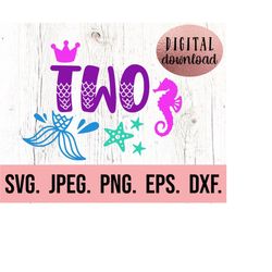 mermaid second birthday svg - under the sea svg - 2nd birthday shirt - digital download - two birthday girl design - cri