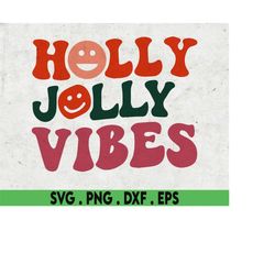Holly Jolly Vibes Svg, Holly Jolly Vibes Shirt, Vintage Christmas Shirt, Vintage Groovy Svg, Holly Jolly Vibes Shirt Svg