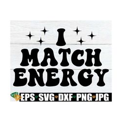 i match energy, do not disturb my energy, don't piss me off svg, funny retro shirt svg, unbothered svg, sarcastic quote