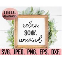 relax soak unwind svg - diy bathroom sign svg - bathroom svg png dfx eps - cricut cut file - instant download - funny ba