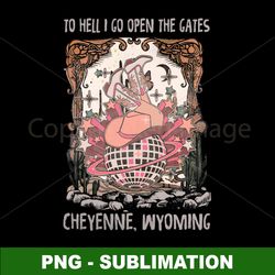 wyoming gatekeeper - to hell i go - fiery sublimation png download