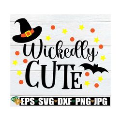 wickedly cute, halloween, halloween svg, girl halloween, girls halloween svg, baby halloween, toddler girl, cute hallowe