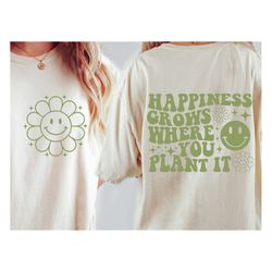 happiness grows where you plant it svg and png, trendy svg, inspirational svg, positive svg, trendy sublimation, hippie