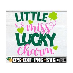 little miss lucky charm, girls st. patrick's day shirt svg, girl st. patrick's day svg, kids st. patrick's day svg, st.