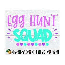 egg hunt squad, easter svg, sisters easter svg, kids easter svg, girls easter, egg hunt svg, cute easter svg, digital do