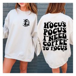 hocus pocus i need coffee to focus svg png, hocus pocus svg, halloween shirt svg, halloween svg, halloween coffee svg, w