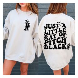 just a little ray of pitch black svg, halloween svg, halloween png, witch svg, halloween shirt svg, retro halloween png,