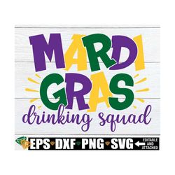 mardi gras drinking squad, funny mardi gras shirt svg, matching mardi gras shirts svg, mardi gras drinking shirts svg pn