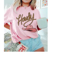 howdy shirt, pink cowboy hat, desert western shirt, cowgirl country tee, retro vintage comfort colors tshirt, southern t