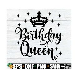 birthday queen, women's birthday shirt svg, birthday queen shirt svg, birthday svg, birthday queen cut file, birthday gi