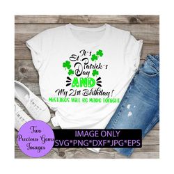 its st patricks day and my 21st birthday. mistakes will be made. cute funny st patricks day birthday. digital download.