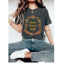 sarcastic shirt gift for introvert, retro vintage comfort colors tshirt, nicer than i look, funny quote tee, trendy boho