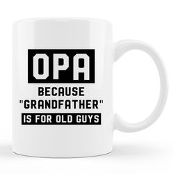 opa mug,  opa gift,  gift for opa