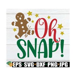 oh snap, christmas svg, broken gingerbread man svg, gingerbread cut file, oh snap gingerbread, kids christmas,cut file,s