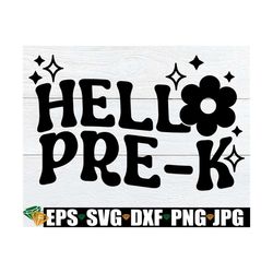 hello pre-k, girls retro pre-k svg, girls first day of pre-k, retro first day of school, cute girls first day of pre-k,