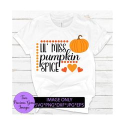 lil' miss pumpkin spice. cute thanksgiving. cute fall. toddler fall. girls fall svg, miss pumpkin spice, girls thanksgiv