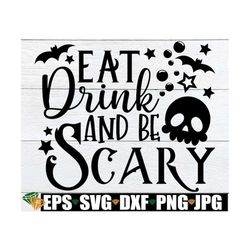 eat drink and be scary, halloween sign svg, halloween clipart, halloween sign for cafeteria, halloween kitchen sign svg,