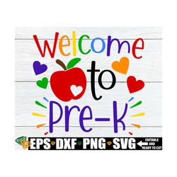 welcome to pre-k, first day of school pre-k teacher shirt svg, pre-k classroom door sign png svg, first day of pre-k svg