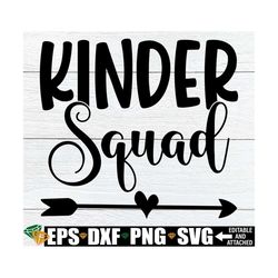 kinder squad, matching first day of school kindergarten team shirts svg, kindergarten teacher shirt svg, kindergarten sq