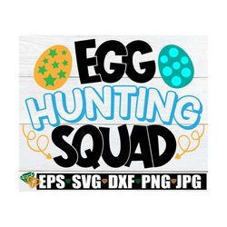 egg hunting squad, boys easter egg hunt, boys easter svg, kids easter egg hunt, easter svg, kids easter svg, boys easter