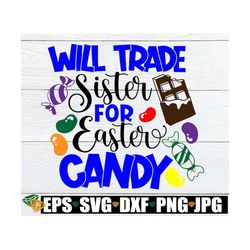 will trade sister for easter candy, cute easter svg, easter sisters svg, brother and sister easter svg, printable image,