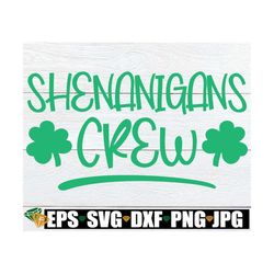 shenanigans crew, st. patrick's day svg, matching st. patrick's day svg, family st. patrick's day svg, matching friends