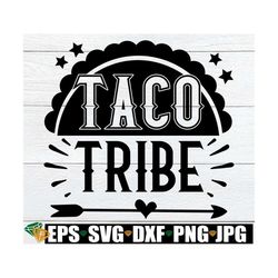 taco tribe, cinco de mayo svg, girls vacation svg, vacation svg, taco tribe svg, beach vacation svg, bachelorette party