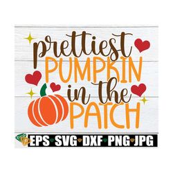 prettiest pumpkin in the patch, girls thanksgiving shirt svg, thanksgiving svg, kids thanksgiving, girls thanksgiving sv