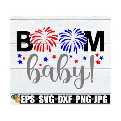 boom baby! fourth of july. july 4th. fireworks svg.4th of july decor svg. firework svg.4th of july svg, cute 4th of july