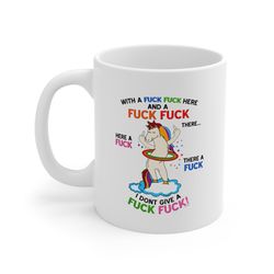 with a-fuck-fuck here rude unicorn, mug,gift for family