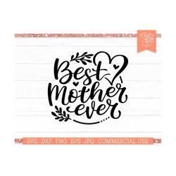 Best Mother Ever SVG, Mom Cut file for Cricut and Silhouette, Mama Heart Digital Download, Commercial Use svg dxf png ep