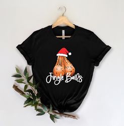 funny christmas jingle balls shirt, christmas dirty say shirt, christmas gift shirts for friend