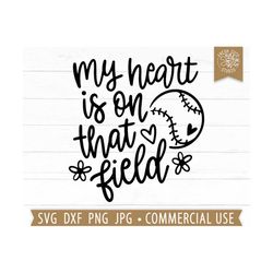 my heart is on that field svg baseball quote cut file for cricut, softball shirt svg png sublimation designs, baseball s