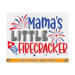 Mama's Little Firecracker SVG, Kid 4th Of July SVG, 4th of July Girl SVG, Baby Boy 4th of July, Patriotic Shirt,Cut File
