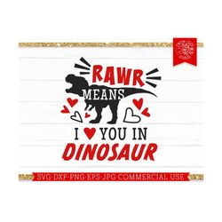 rawr svg dinosaur valentine svg for boys cut file for cricut, rawr means i love you in dinosaur t-rex valentine's day sv