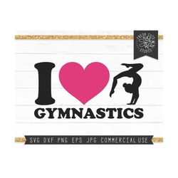 gymnastics svg, i love gymnastics svg saying cut file design for cricut, silhouette, i heart gymnastics, tumbling svg, s