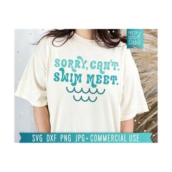 swim svg cut file, sorry can't, swim meet, funny swimmer quote, swim sayings, retro quote, swim team shirt design, gift