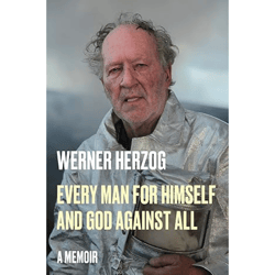 Every Man for Himself and God Against All: A Memoir