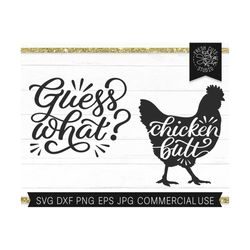 funny baby svg, guess what chicken butt svg cut file for cricut, silhouette, baby boy svg, newborn, funny infant quote,