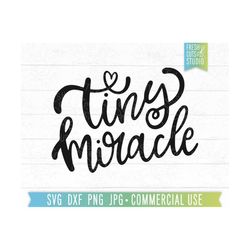 tiny miracle svg, newborn baby svg hand lettered quotes, baby saying, newborn girl, baby girl svg, baby boy svg, nicu ba