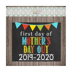 first day of mother's day out school sign - last day of mother's day out school sign - printable 8x10 photo prop - insta