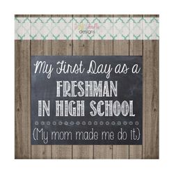 first day as a freshman in high school sign - printable 8x10  photo prop - instant download