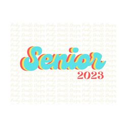 senior 2023 rainbow retro sublimation designs downloads, senior 2023 clipart, senior 2023 graphics, png senior shirt cli