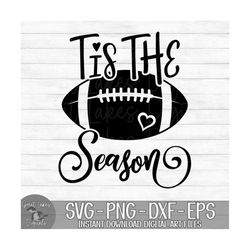 Tis The Season - Instant Digital Download - svg, png, dxf, and eps files included! Football, Football Season