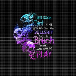 the good girl in me got tired of the bullshit png, funny halloween quote png, girl halloween png