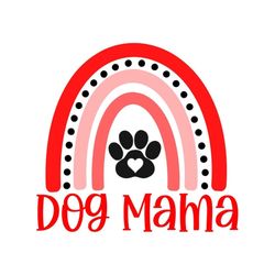 valentines day svg, dog mama rainbow svg, digital download, cut file, sublimation, clip art (includes svg/dxf/png/jpeg f