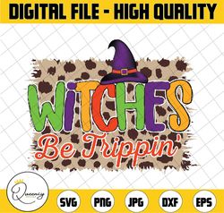 witches be trippin png, halloween png, basic witch, funny halloween png,witches be trippin halloween file for